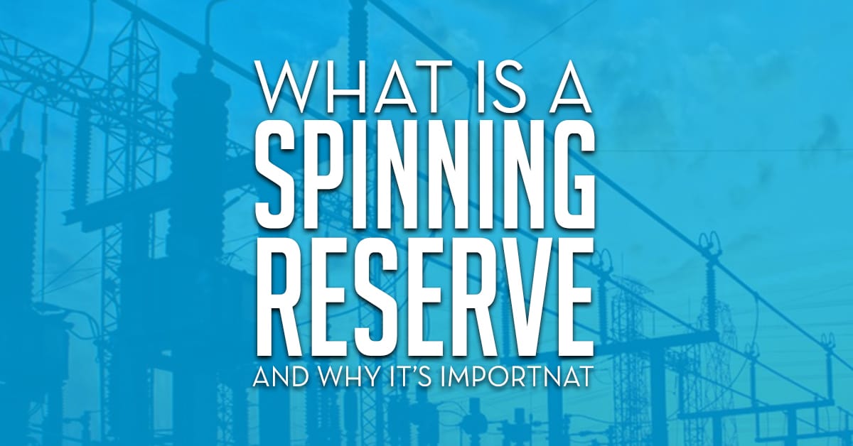 What Is A Spinning Reserve And Why Is It Important
