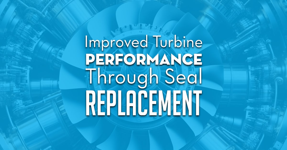 Improved Turbine Performance Through Seal Replacement