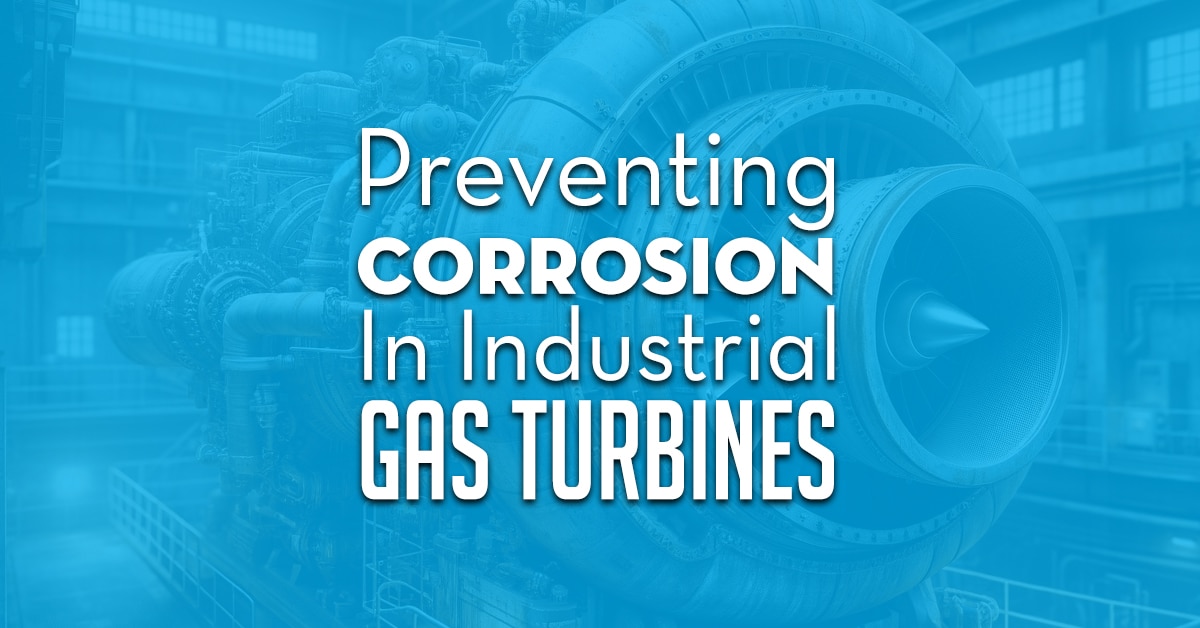 Preventing Corrosion In Industrial Gas Turbines