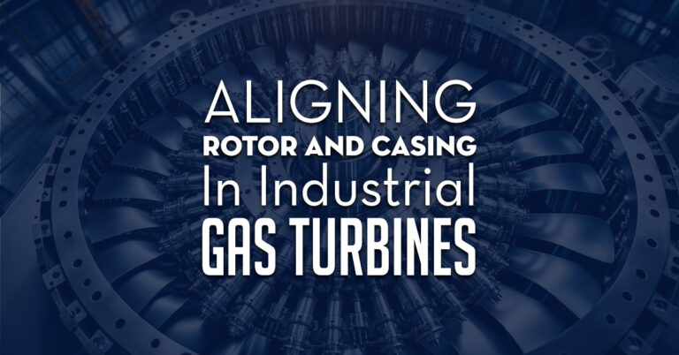 Aligning Rotor and Casing in Industrial Gas Turbines | Allied Power Group