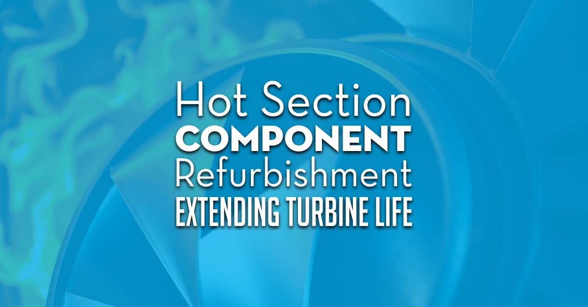 Hot Section Component Refurbishment