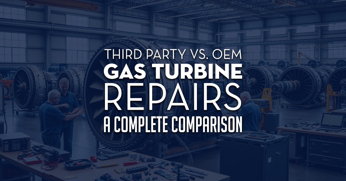 3rd Party Vs Oem Gas Turbine Repairs