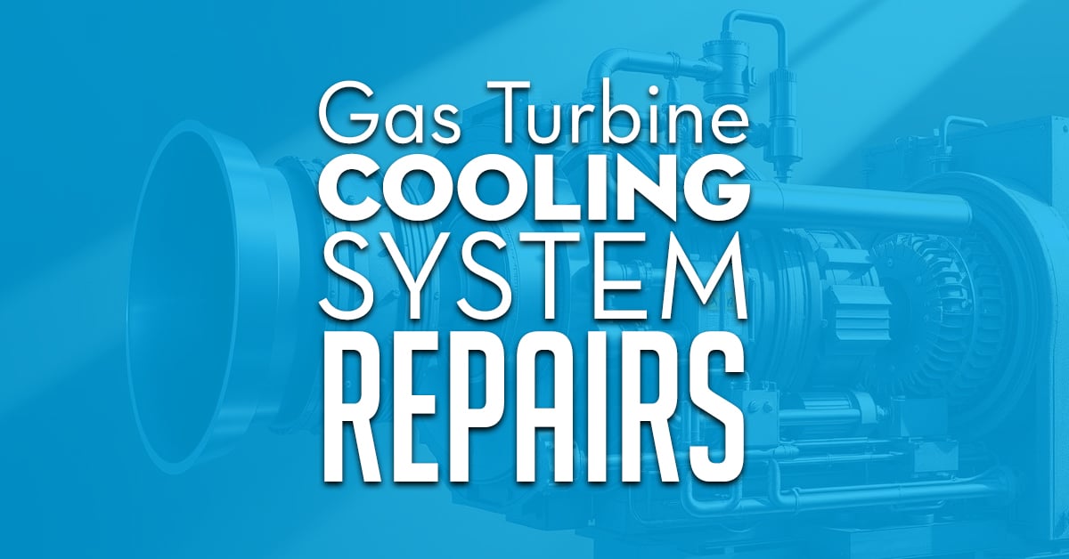 Gas Turbine Cooling System Repairs