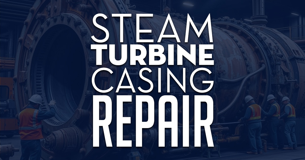 Steam Turbine Casing Repair