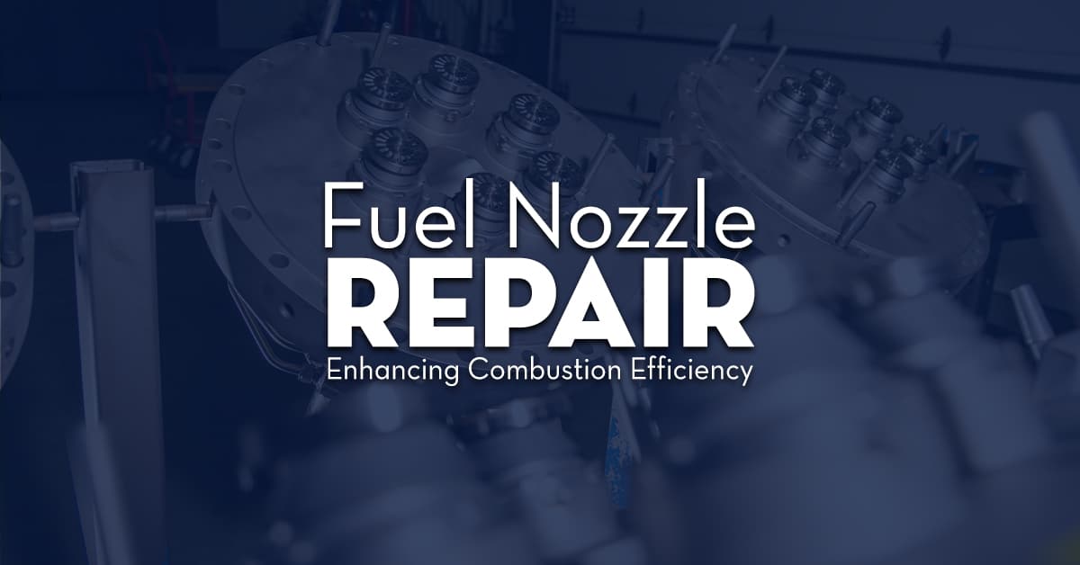 Fuel Nozzle Repair Enhacing Combustion Efficiency