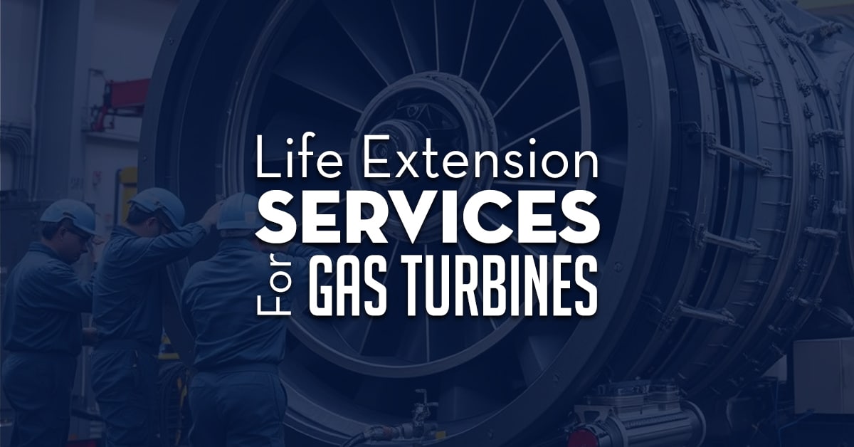 Life Extension Services For Gas Turbines