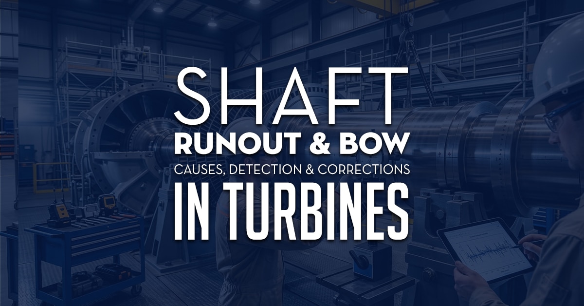 Shaft Runout Amp Bow In Turbines