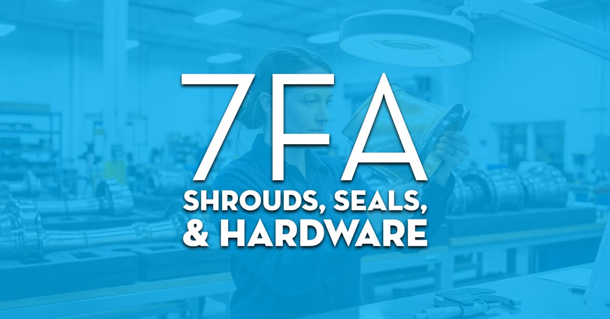 7fa Shrouds Seals Hardware