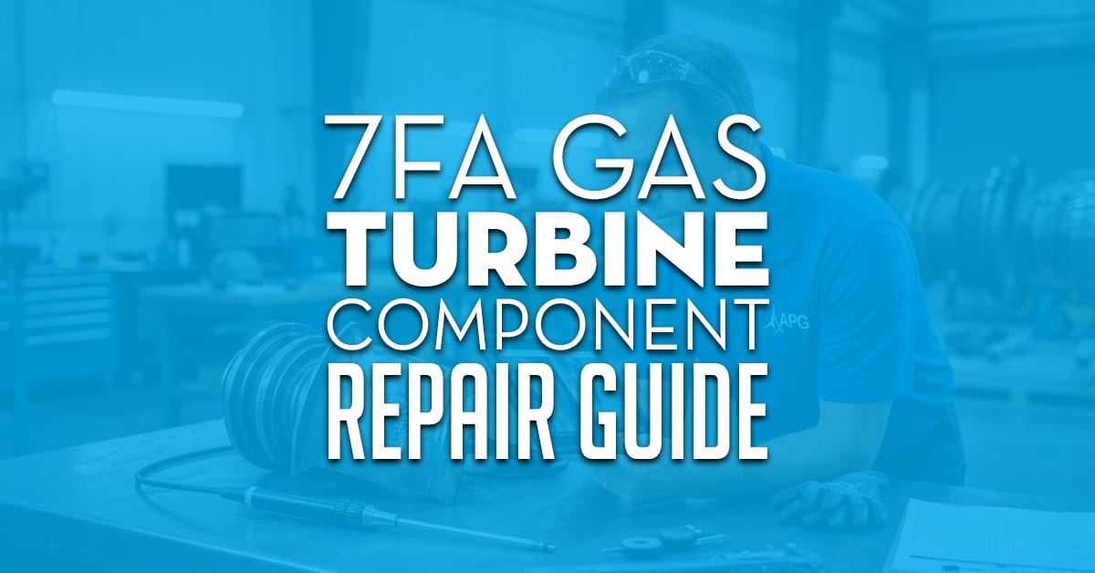 7fa Gas Turbine Component Repair Guide